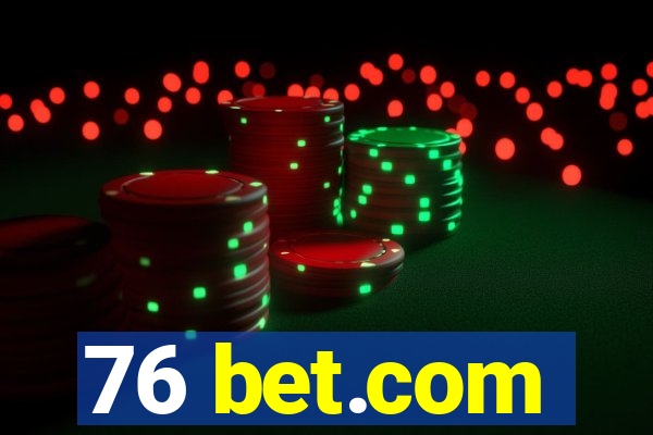 76 bet.com